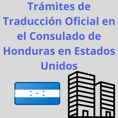 Trámites de Traducción Oficial en el Consulado de Honduras en Estados Unidos